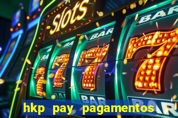 hkp pay pagamentos ltda jogo do tigre